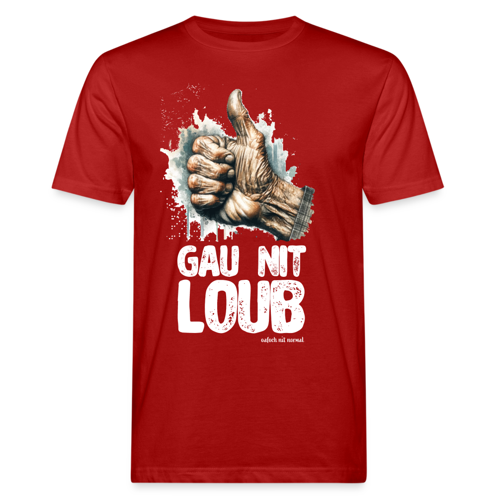 Männer Bio-T-Shirt gau nit loab - Dunkelrot