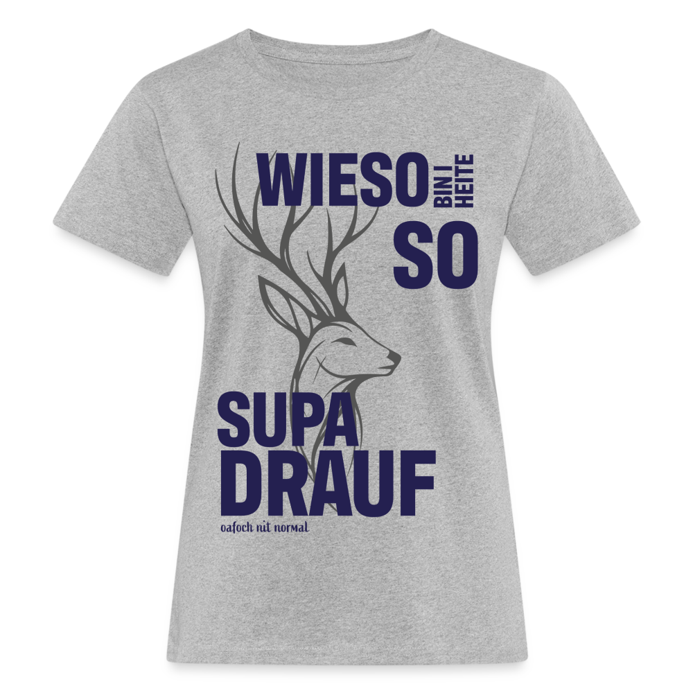 Frauen Bio-T-Shirt Wieso Supa drauf - Grau meliert