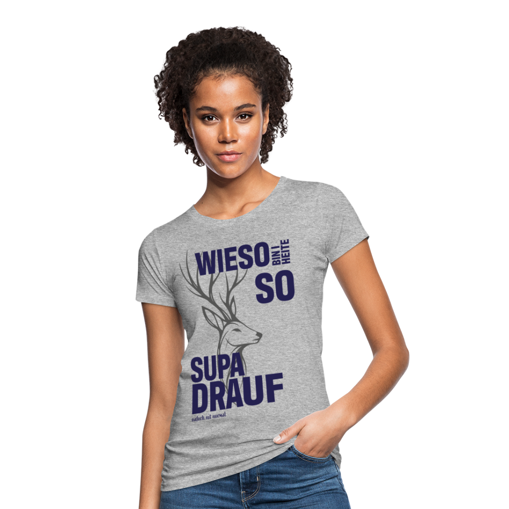 Frauen Bio-T-Shirt Wieso Supa drauf - Grau meliert